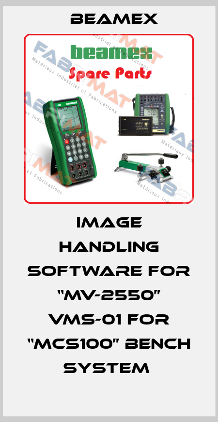 IMAGE HANDLING SOFTWARE FOR “MV-2550” VMS-01 FOR “MCS100” BENCH SYSTEM  Beamex