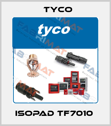 ISOPAD TF7010  TYCO