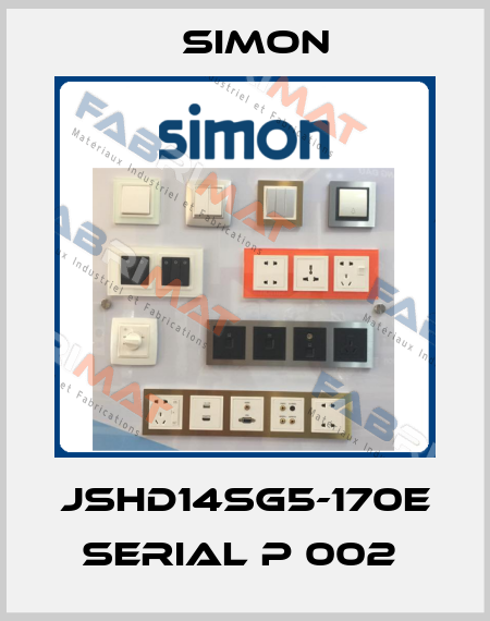 JSHD14SG5-170E SERIAL P 002  Simon
