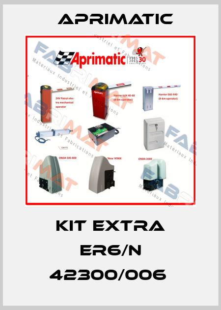 KIT EXTRA ER6/N 42300/006  Aprimatic