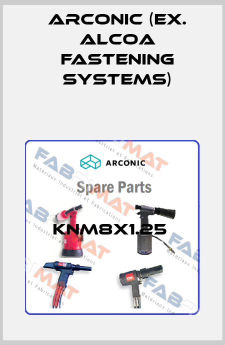 KNM8X1.25  Arconic (ex. Alcoa Fastening Systems)