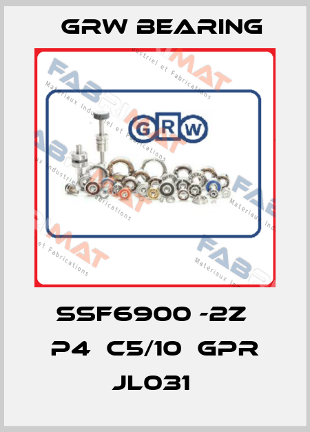 SSF6900 -2Z  P4  C5/10  GPR JL031  GRW Bearing