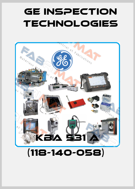 KBA 531 A (118-140-058)  GE Inspection Technologies