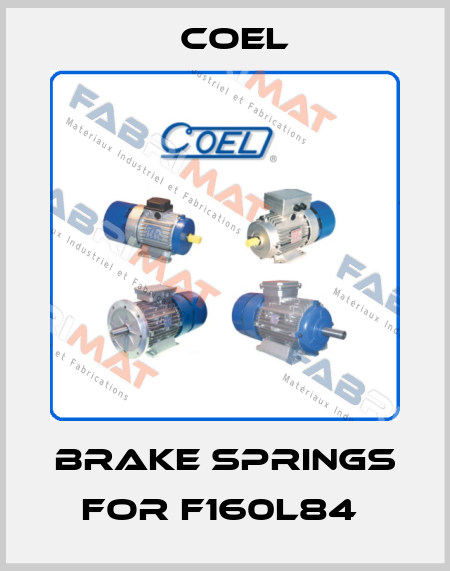 Brake springs for F160L84  Coel