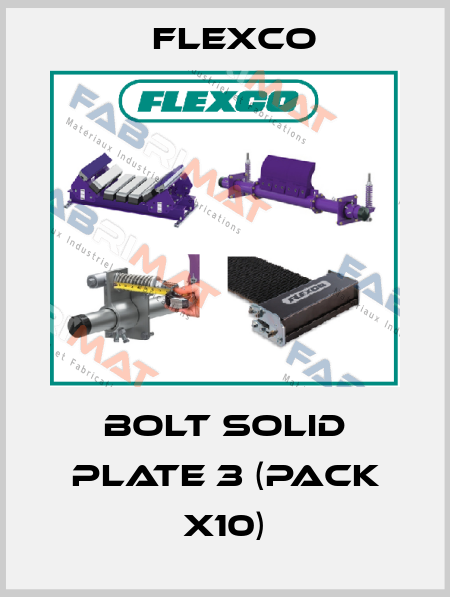 BOLT SOLID PLATE 3 (pack x10) Flexco