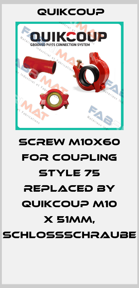 screw M10x60 for coupling Style 75 REPLACED BY Quikcoup M10 x 51mm, Schlossschraube  Quikcoup 