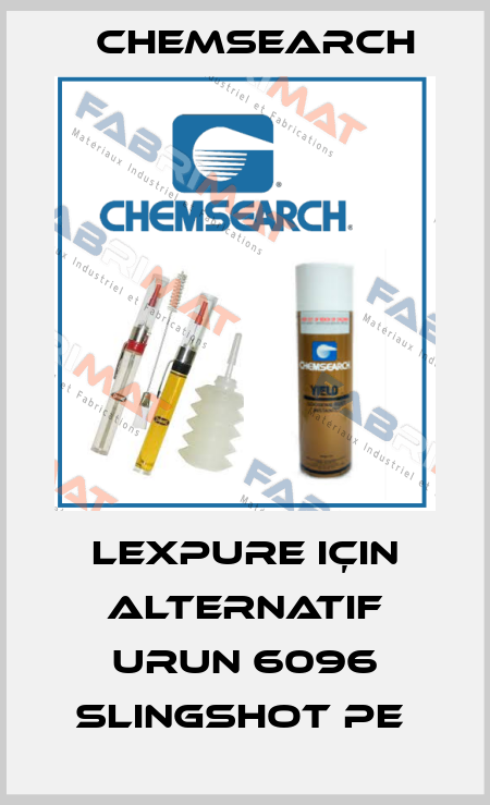 LEXPURE IÇIN ALTERNATIF URUN 6096 SLINGSHOT PE  Chemsearch