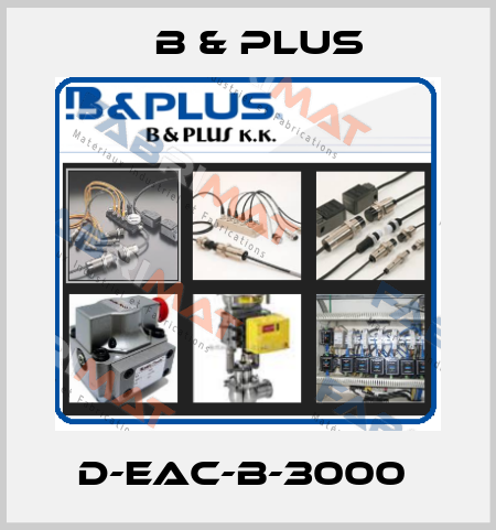 D-EAC-B-3000  B & PLUS