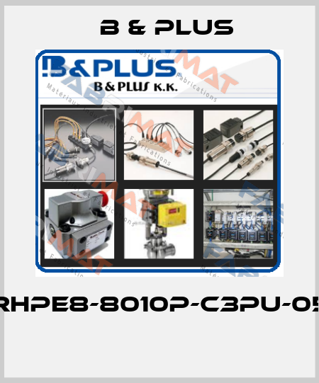 RHPE8-8010P-C3PU-05  B & PLUS