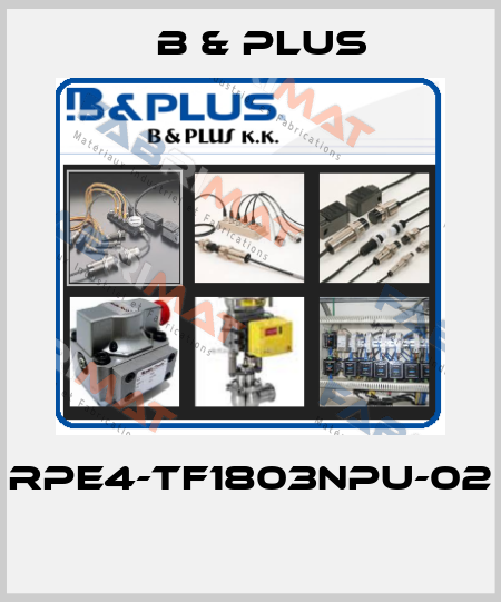 RPE4-TF1803NPU-02  B & PLUS