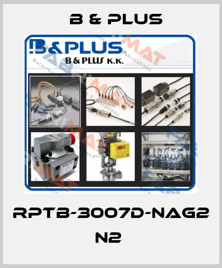 RPTB-3007D-NAG2 N2  B & PLUS