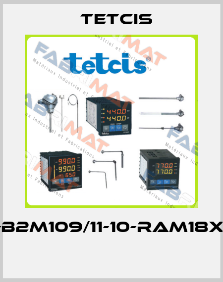 TR01-B2M109/11-10-RAM18X1,5OC  Tetcis
