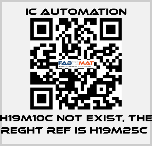 H19M10C not exist, the reght ref is H19M25C  ic automation