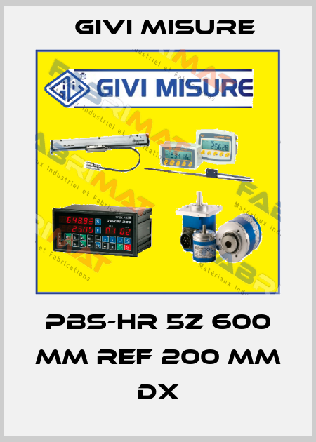 PBS-HR 5Z 600 MM REF 200 MM DX Givi Misure