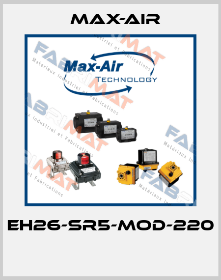 EH26-SR5-MOD-220  Max-Air