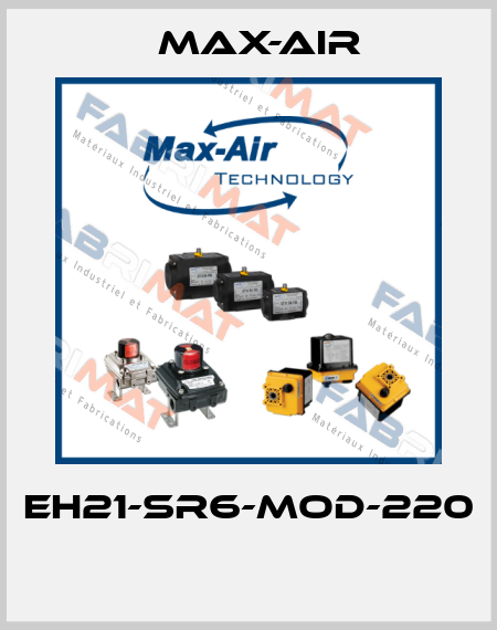 EH21-SR6-MOD-220  Max-Air