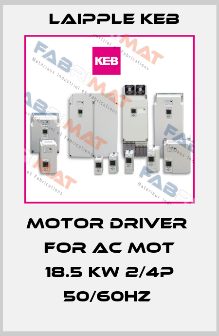 motor driver  for AC MOT 18.5 KW 2/4P 50/60HZ  LAIPPLE KEB