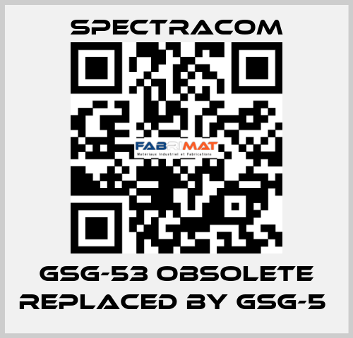 GSG-53 obsolete replaced by GSG-5  SPECTRACOM