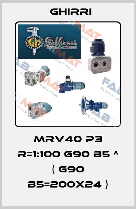 MRV40 P3 R=1:100 G90 B5 ^ ( G90 B5=200X24 ) Ghirri