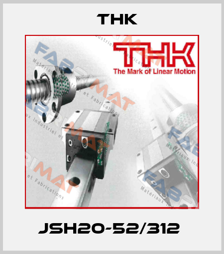 JSH20-52/312  THK
