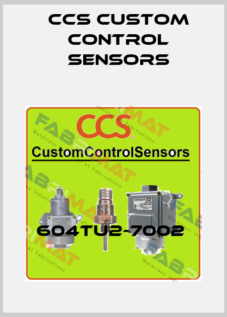 604TU2-7002  CCS Custom Control Sensors
