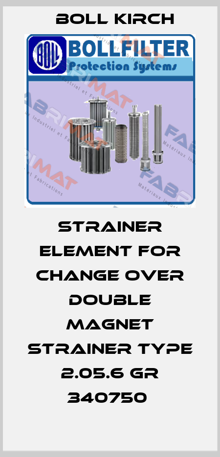 Strainer element for change over double magnet strainer Type 2.05.6 GR 340750  Boll Kirch