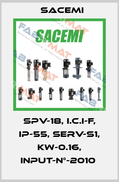 SPV-18, I.C.I-F, IP-55, SERV-S1, KW-0.16, INPUT-N°-2010  Sacemi
