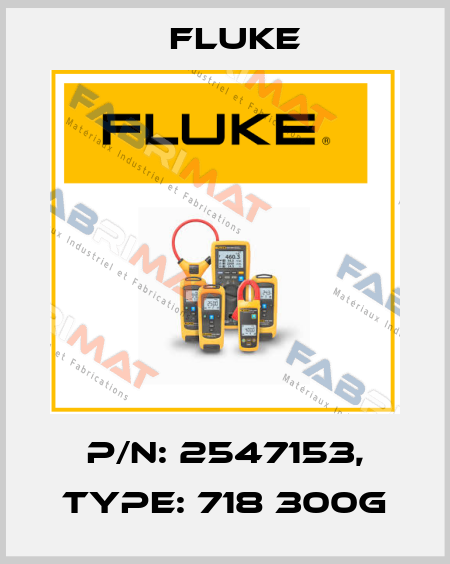 P/N: 2547153, Type: 718 300G Fluke