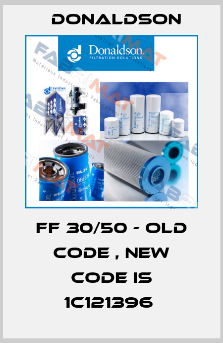 FF 30/50 - old code , new code is 1C121396  Donaldson