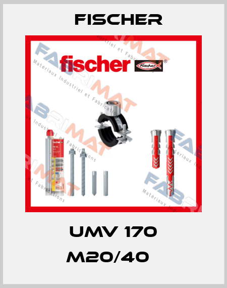 UMV 170 M20/40   Fischer