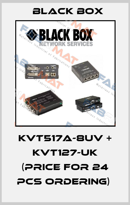 KVT517A-8UV + KVT127-UK (price for 24 pcs ordering)  Black Box