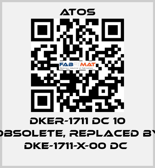 DKER-1711 DC 10 obsolete, replaced by DKE-1711-X-00 DC  Atos