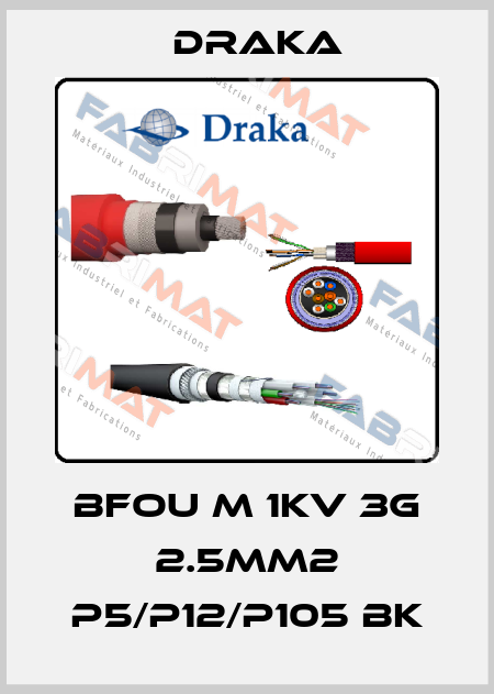 BFOU M 1kV 3G 2.5mm2 P5/P12/P105 BK Draka