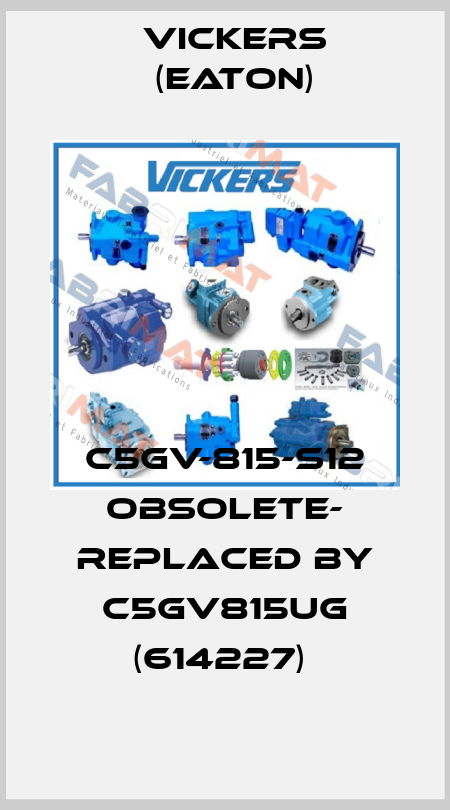C5GV-815-S12 OBSOLETE- REPLACED BY C5GV815UG (614227)  Vickers (Eaton)