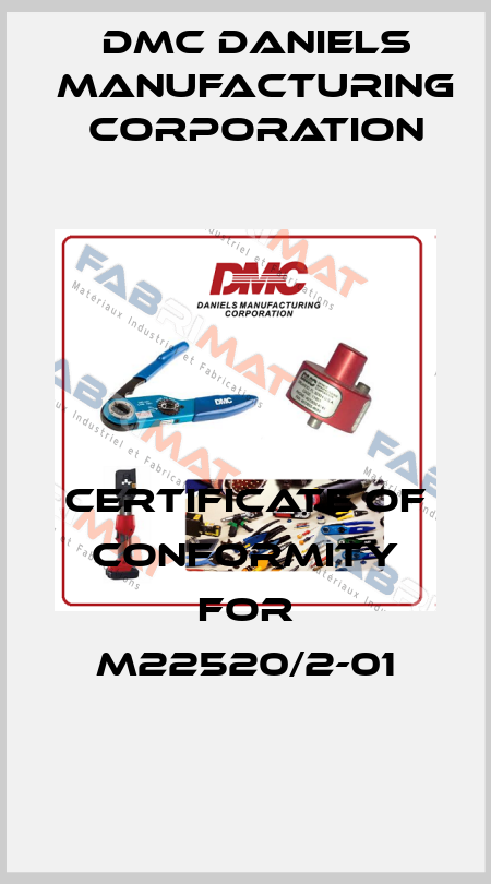 Certificate of Conformity for M22520/2-01 Dmc Daniels Manufacturing Corporation