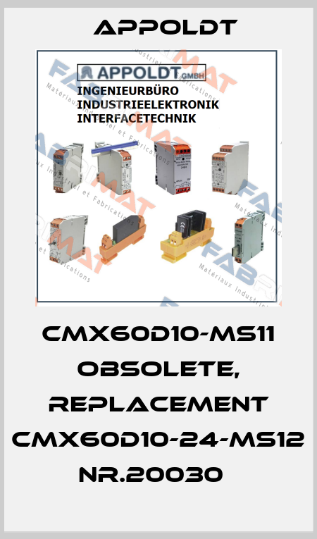 CMX60D10-MS11 obsolete, replacement CMX60D10-24-MS12 Nr.20030   Appoldt