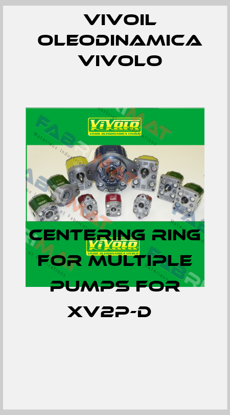 Centering ring for multiple pumps for XV2P-D   Vivoil Oleodinamica Vivolo