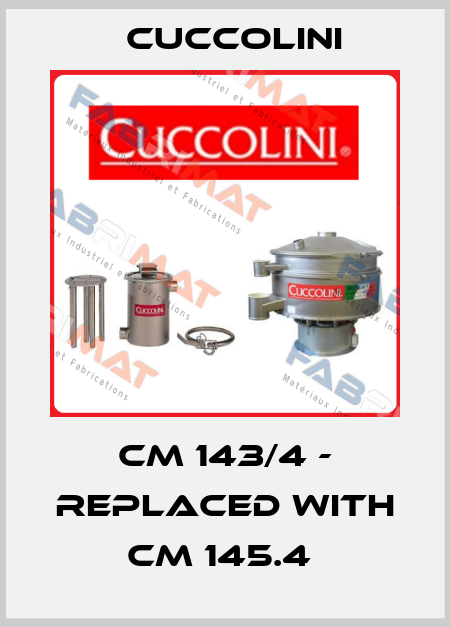  CM 143/4 - replaced with CM 145.4  Cuccolini