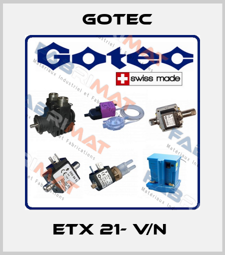 ETX 21- V/N  Gotec