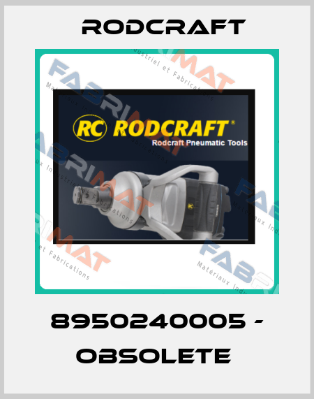 8950240005 - obsolete  Rodcraft