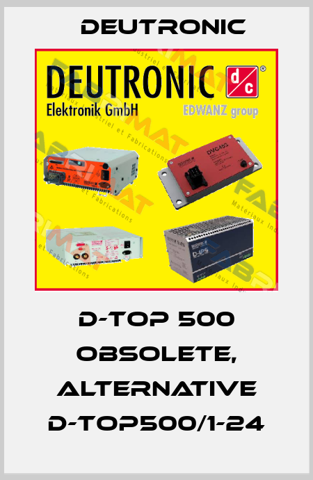 D-TOP 500 obsolete, alternative D-TOP500/1-24 Deutronic
