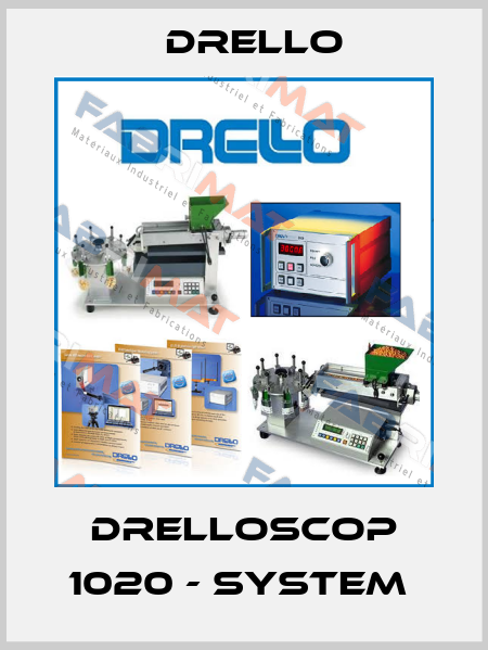 DRELLOSCOP 1020 - System  Drello