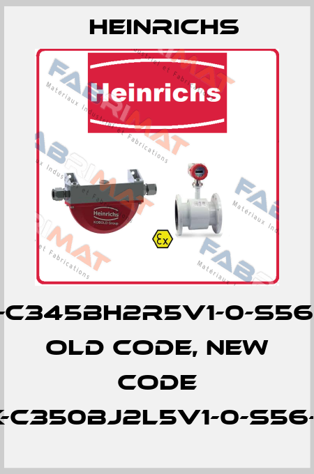 TSK-C345BH2R5V1-0-S56-0-H old code, new code TSK-C350BJ2L5V1-0-S56-0-H Heinrichs
