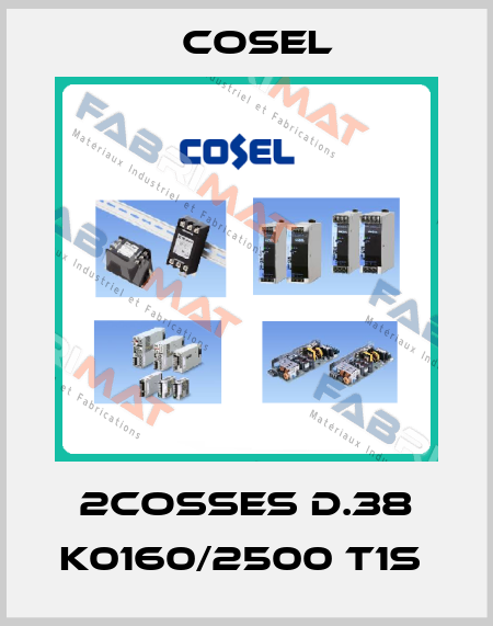 2COSSES D.38 K0160/2500 T1S  Cosel