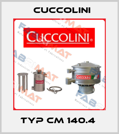 Typ CM 140.4  Cuccolini