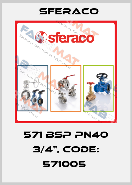 571 BSP PN40 3/4", code: 571005  Sferaco