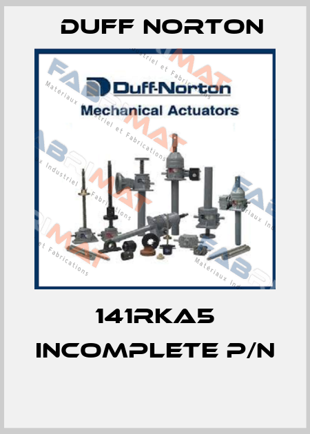 141RKA5 incomplete p/n  Duff Norton