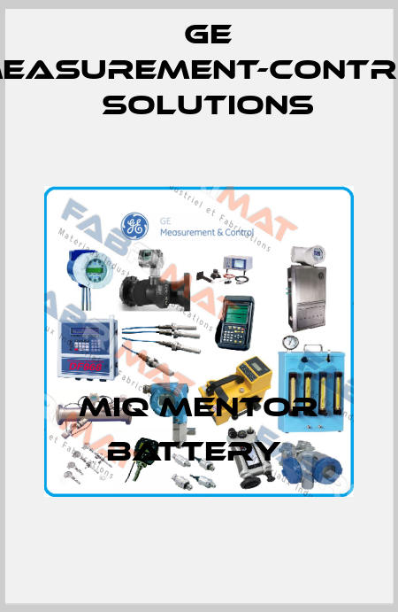 MIQ MENTOR BATTERY  GE Measurement-Control Solutions