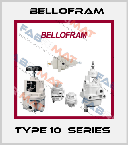 Type 10  Series  Bellofram