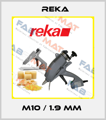 M10 / 1.9 MM  Reka